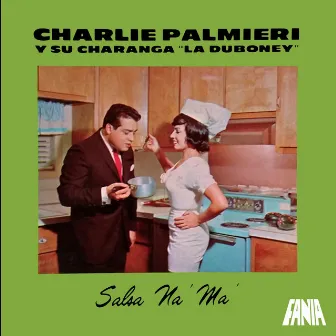 Salsa Na' Ma' by Charlie Palmieri and His Orchestra La Duboney