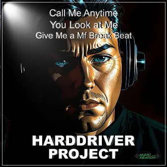 Call Me Anytime (You Look At Me, Give Me a Mf Break Beat) by Harddriver Project