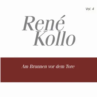 Rene Kollo, Vol. 4: Am Brunnen vor dem Tore by René Kollo