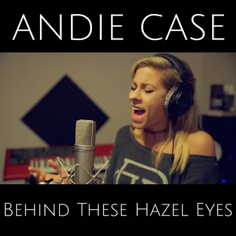 Behind These Hazel Eyes by Andie Case