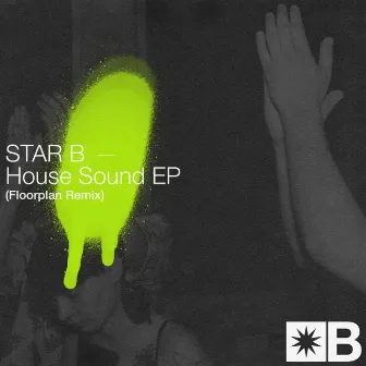 House Sound (Floorplan Remix) by Star B