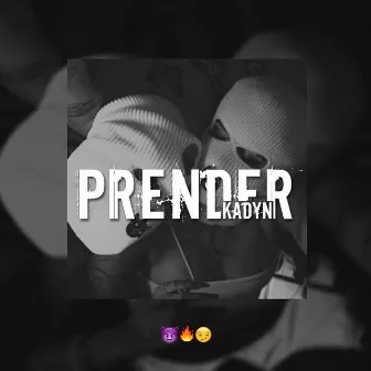 Prender by Kadyn