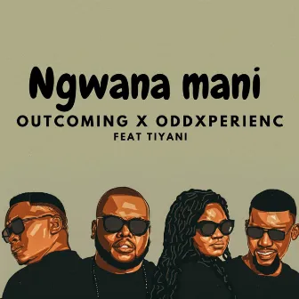 Ngwana Mani by OutComing