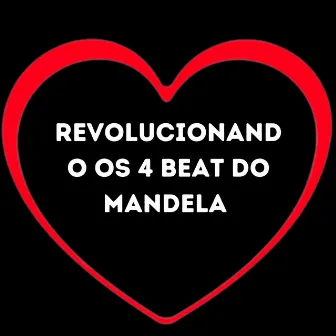 Revolucionando os 4 Beat do Mandela by DJ LEH SILVA