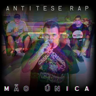 Mão Única by Antítese Rap