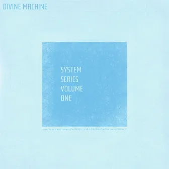 System Series Volume One by Divine Machine