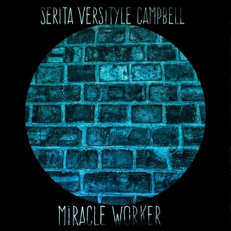 Miracle Worker by Serita Versityle Campbell