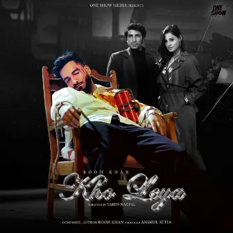 Kho Leya by Rooh Khan