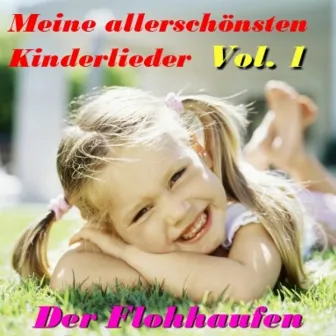 Meine Allerschönsten Kinderlieder Vol. 1 by Der Flohhaufen