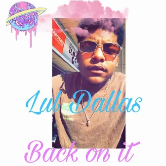 Back On It by Lul Dallas