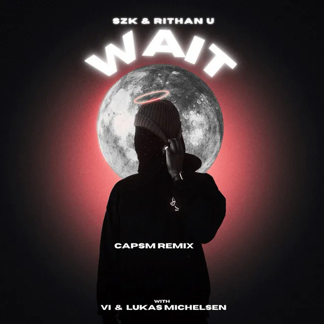 Wait - Capsm Remix