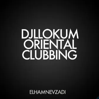 Oriental Clubbing by Djllokum