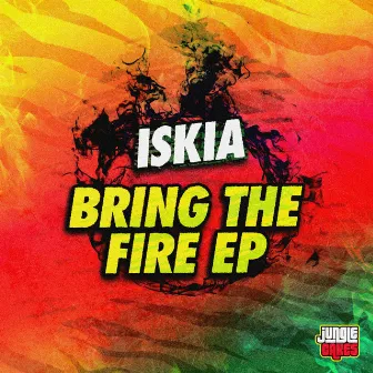 Bring The Fire EP by Iskia