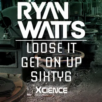 Loose It / Get On Up / Sixty6 by Ryan Watts