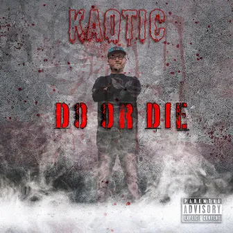 Do Or Die by Kaotic