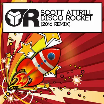 Disco Rocket (2016 Remix) by Scott Attrill