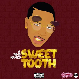 A Pimp Named Sweet Tooth, Vol.1 by A Pimp Named Sweet Tooth