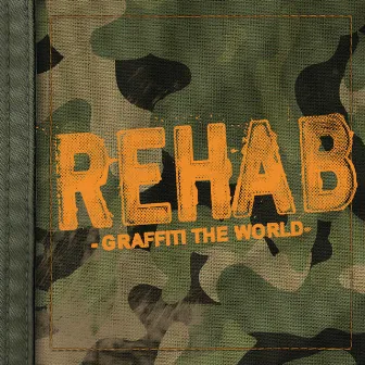 Graffiti The World by Rehab