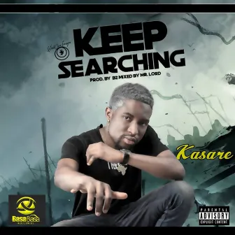 Keep Searching by Kasare