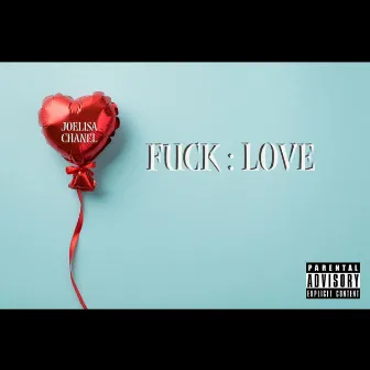 Fuck : Love EP by Joelisa Chanel