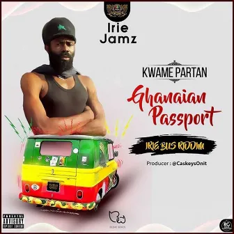 Ghanaian Passport (Irie Bus Riddim) by Kwame Partan