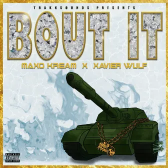 Bout It (feat. Maxo Kream & Xavier Wulf) by TrakkSounds