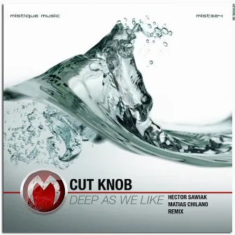 Deep as We Like by Cut Knob