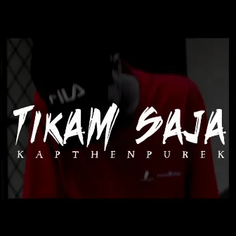 Tikam Saja by Kapthenpurek