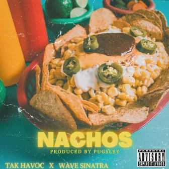 NACHOS by Tak Havoc