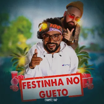 Festinha No Gueto by Champz Rap