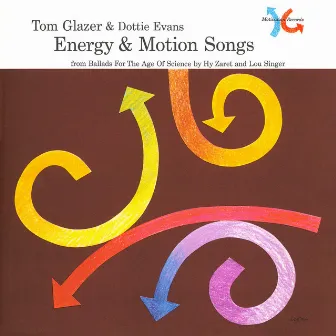 Energy & Motion Songs (from Ballads for the Age of Science) by Dottie Evans