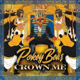 Crown Me by Pokey Bear