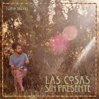 Las cosas sin presente by Nico Selves