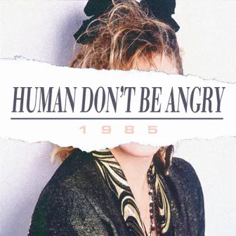 1985 by Human Don't Be Angry