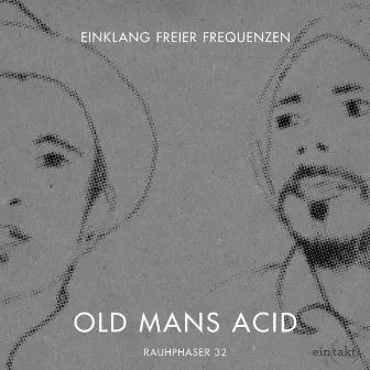 Old Mans Acid Ep by Einklang Freier Frequenzen