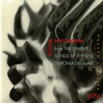 Nystroem: The Tempest, Songs by the Sea, & Sinfonia del mare by Gösta Nystroem