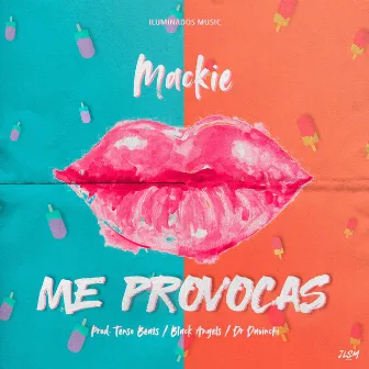 Me Provocas by Mackie