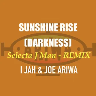 Sunshine Rise (Darkness) - Jungle Remix by I Jah