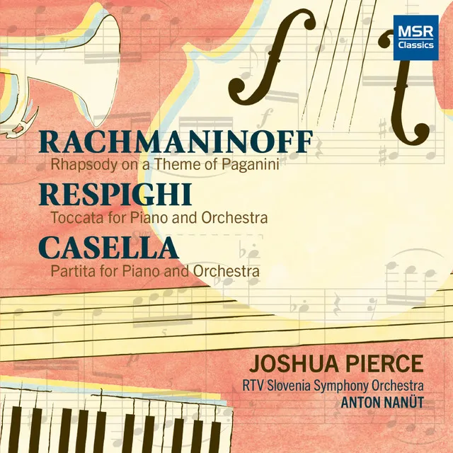 Rachmaninoff: Rhapsody on a Theme of Paganini; Respighi: Toccata for Piano and Orchestra; Casella: Partita for Piano and Orchestra