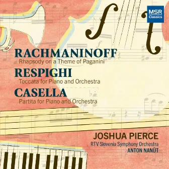 Rachmaninoff: Rhapsody on a Theme of Paganini; Respighi: Toccata for Piano and Orchestra; Casella: Partita for Piano and Orchestra by RTV Slovenia Symphony Orchestra