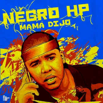 Mama Dijo by Negro Hp