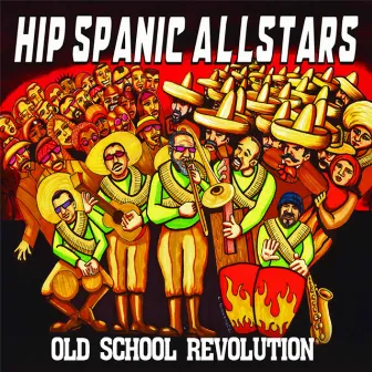 Old School Revolution by Hip Spanic Allstars