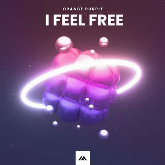 I Feel Free by Orange Purple