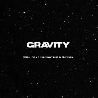 Gravity by Eternal The MC