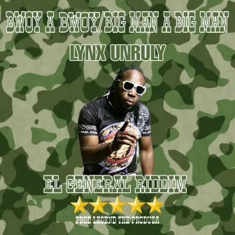 Bwoy a Bwoy/Big Man a Big Man (Legend the Produza) by Lynx Unruly