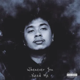 Whenever You Need Me by Jari$