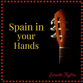 Spain in Your Hands by Ernesto Martin