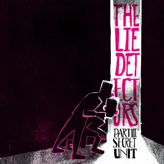 The Lie Detectors - Part III: Secret Unit by Asaf Sirkis