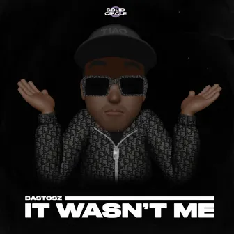 It Wasn't Me by Solid Circle