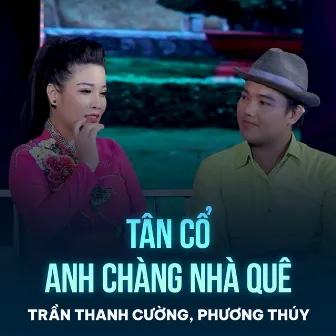 Tân Cổ Anh Chàng Nhà Quê by Phương Thùy